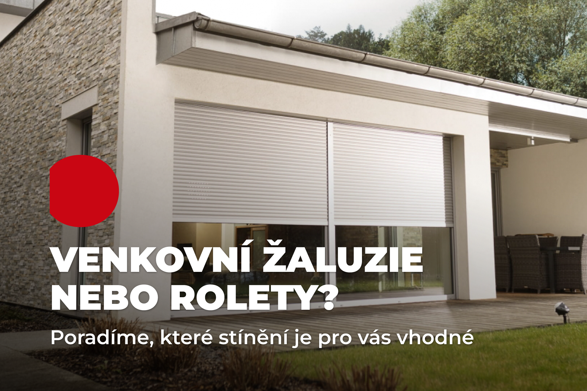 Venkovní žaluzie nebo rolety