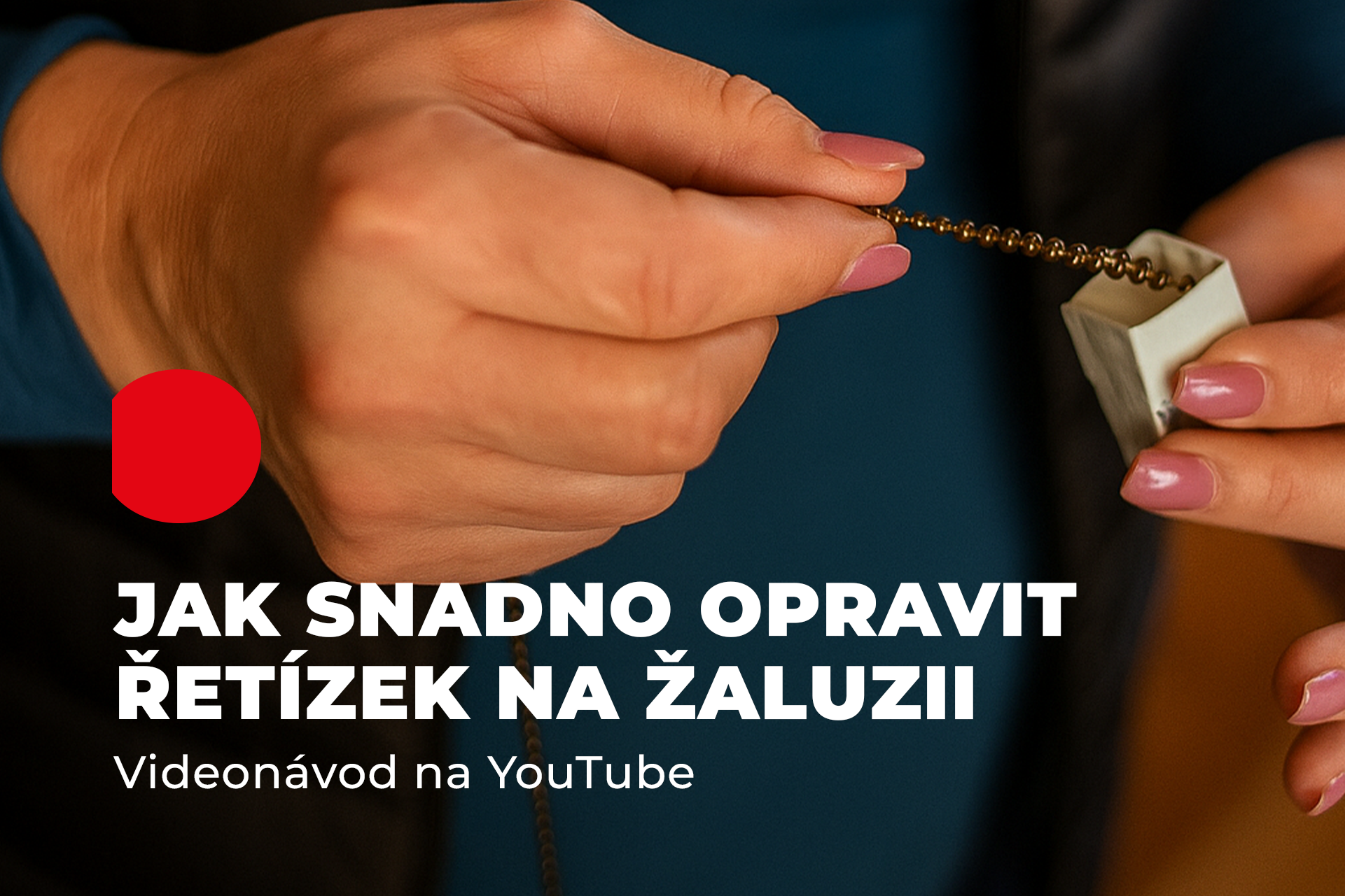 Jak opravit řetízek na žaluzii
